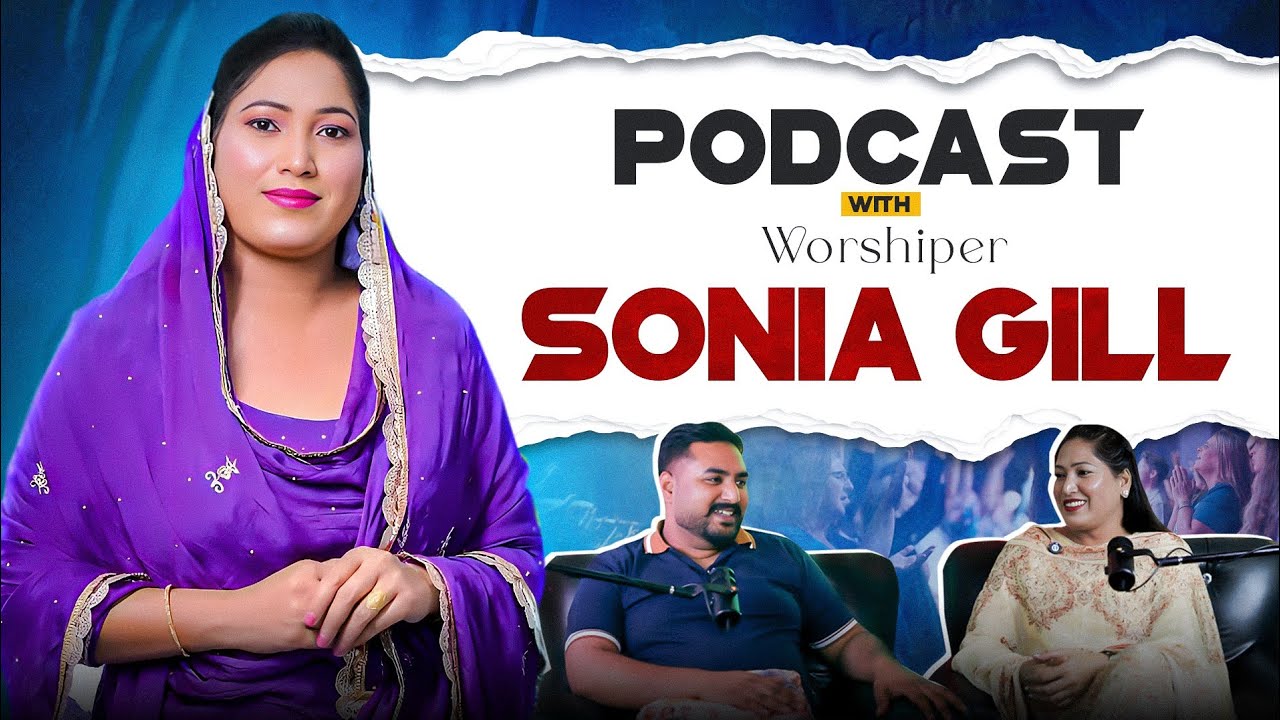 PODCAST WITH SIS SONIA GILL | EP-20 | MASIHI PODCAST PODCAST