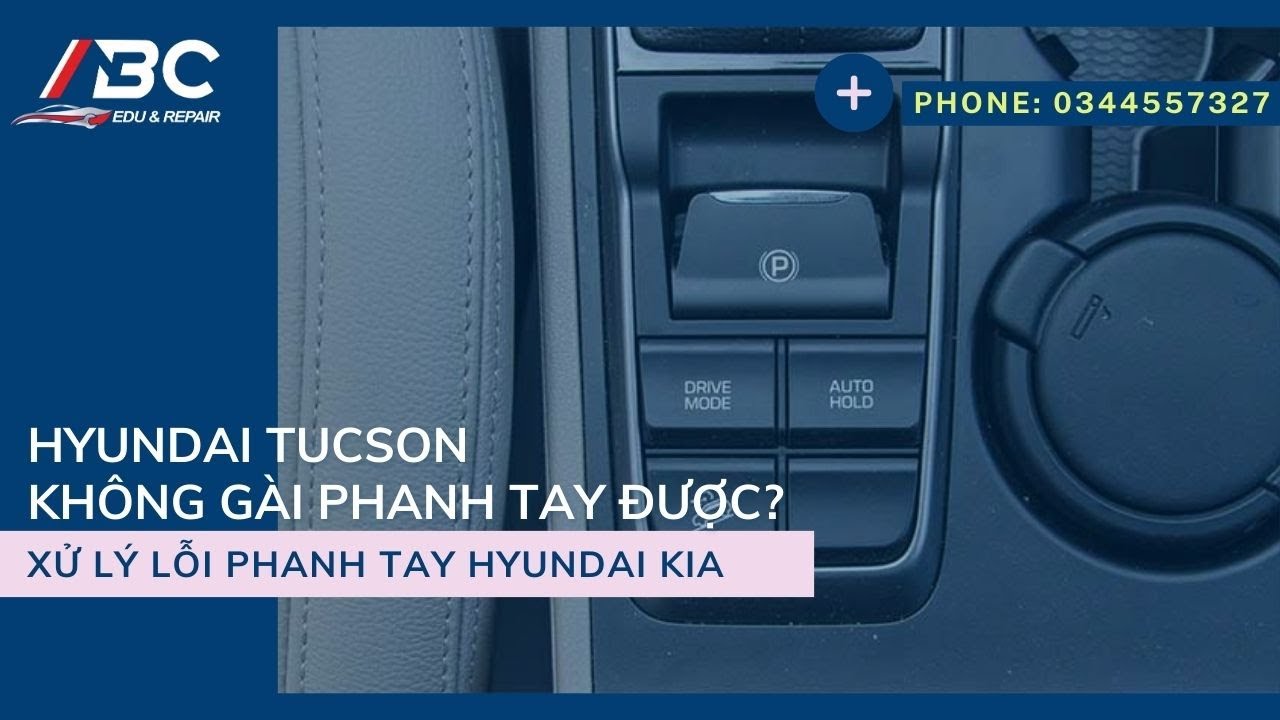 Lỗi phanh tay điện từ EPB không gài được - xe hyundai kia | Bảocar
