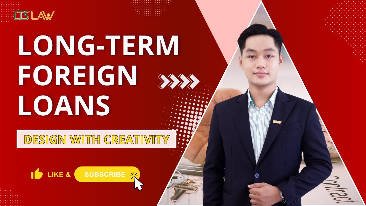 Long-Term Foreign Loan Registration in Vietnam: The Legal Procedures | LTS LAW FIRM