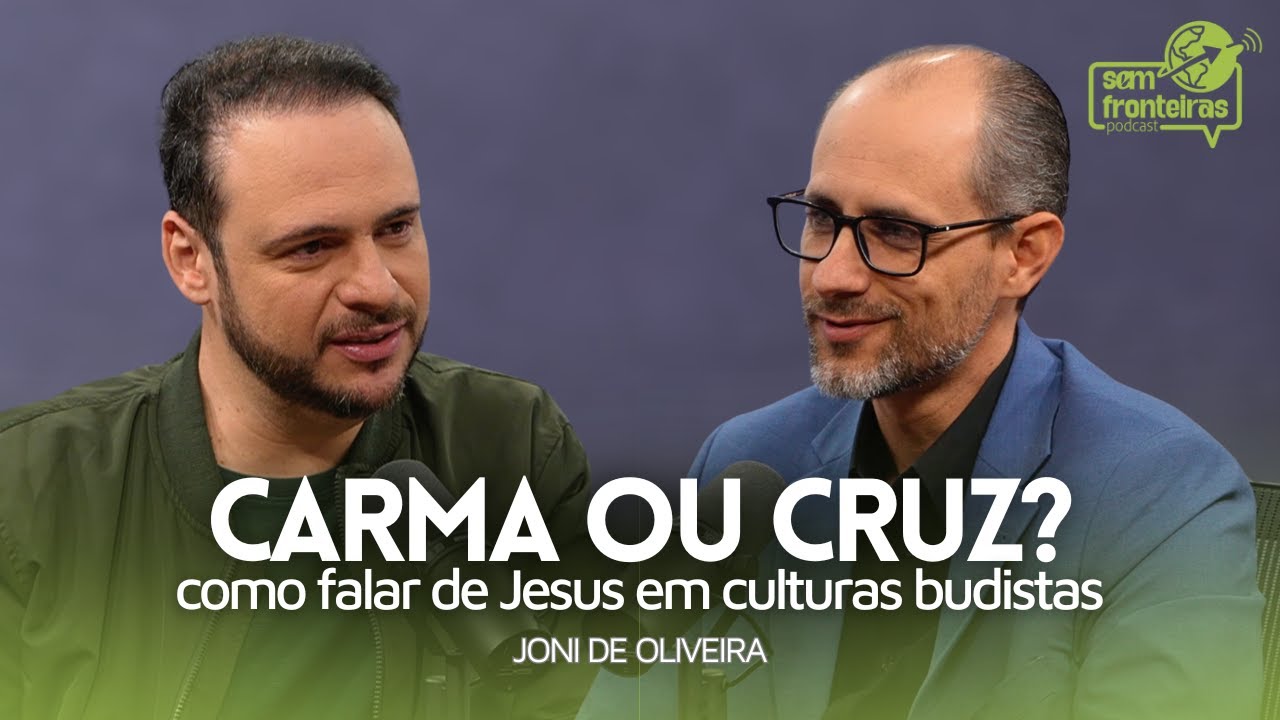 Evangelho entre budistas: Como falar de Jesus onde não há pecado nem Deus? | Podcast SEM FRONTEIRAS