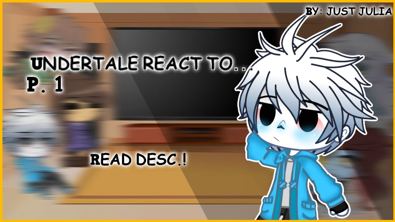 Undertale react to... | part 1 | read desc.!