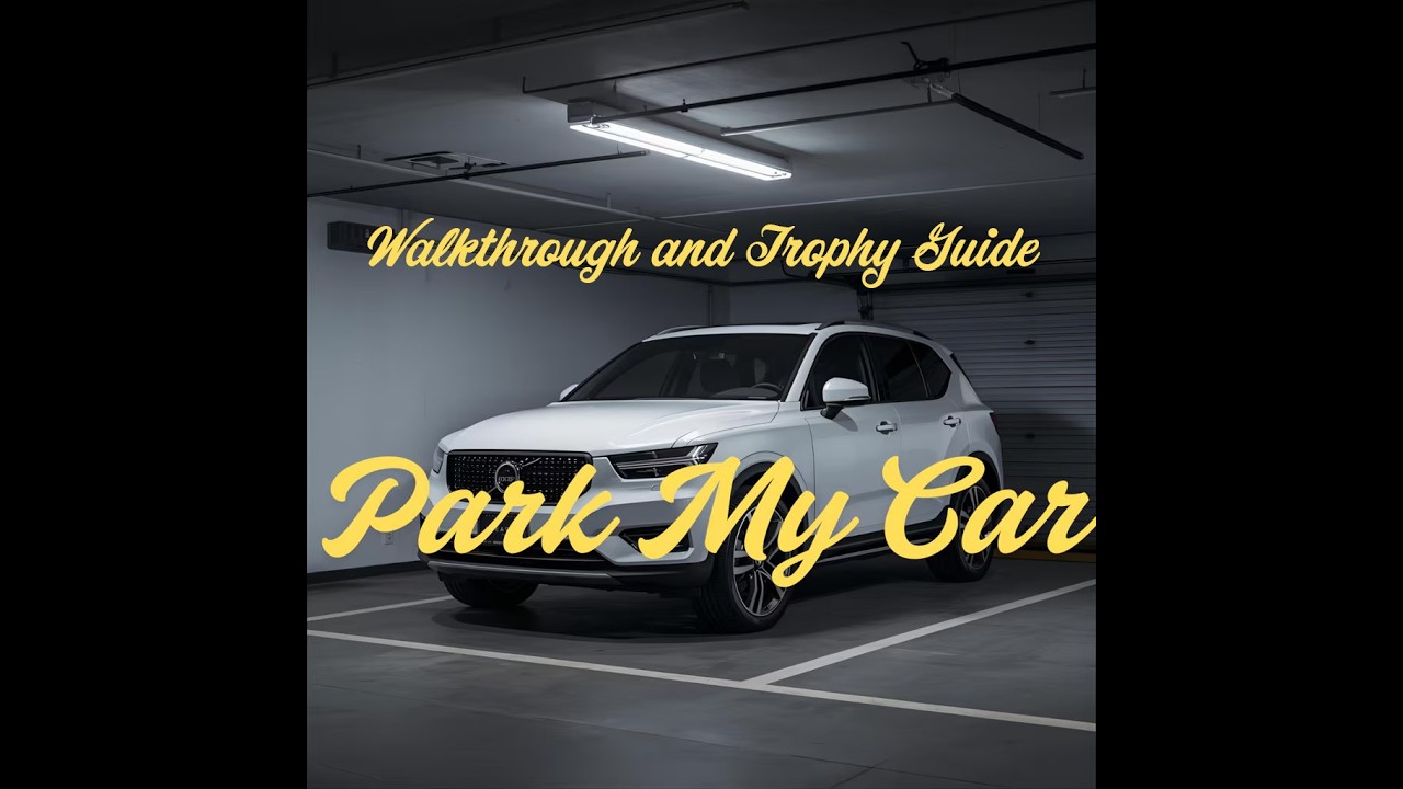 Park my car - Walkthrough | Trophy Guide | Achievement Guide