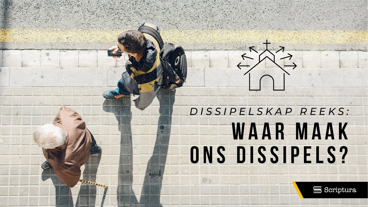 Dissipelskap 2:  Waar maak ons dissipels?