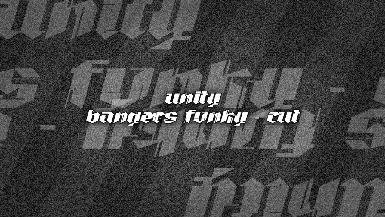 UNITY - BANGERS FVNKY - CUT