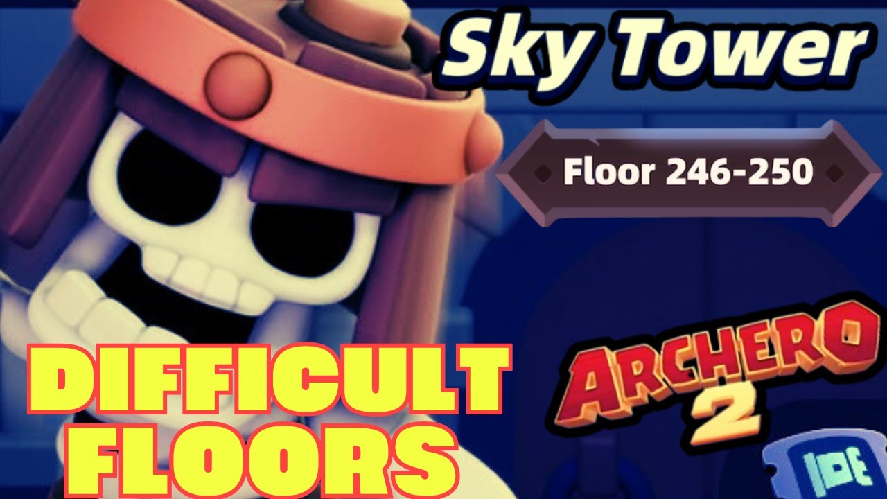 ARCHERO 2: DIFFICULT FLOOR! SKY TOWER FLOOR 245-250! BOSSES FLOOR! TIPS!