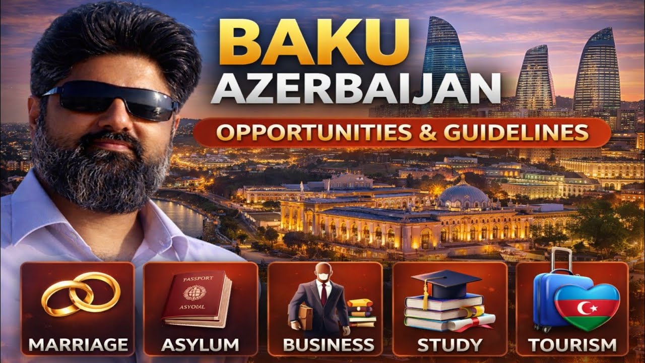 Opportunities in Azerbaijan about Marriage, Asylum, Job, Business, Study and Medical Treatment