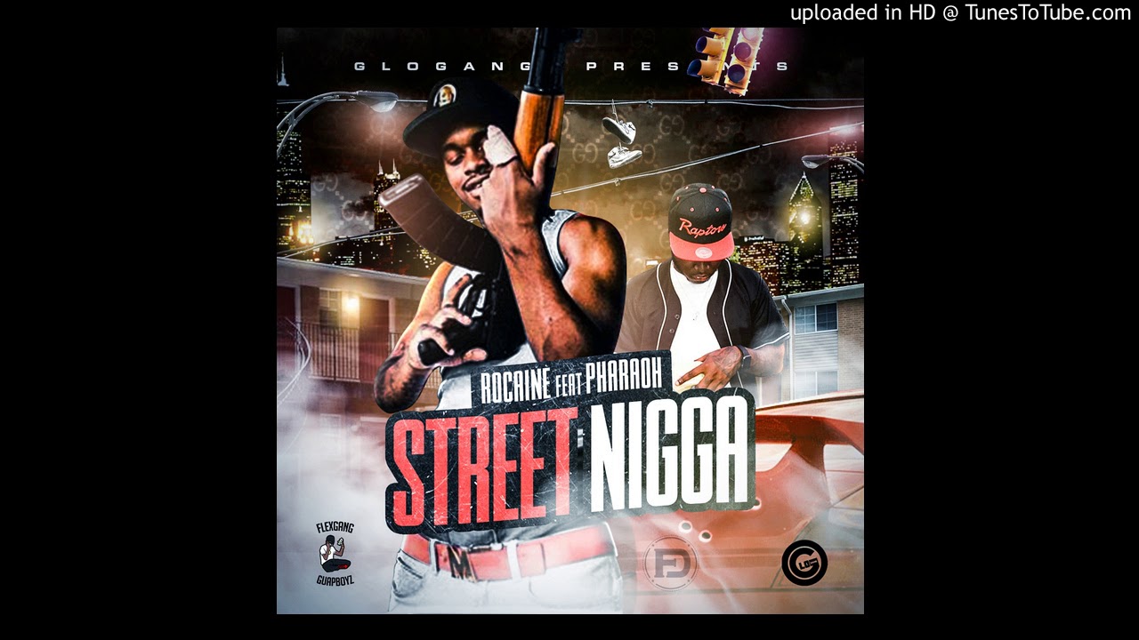 Rocaine - Street Nigga (feat.) NLFG Pharaoh