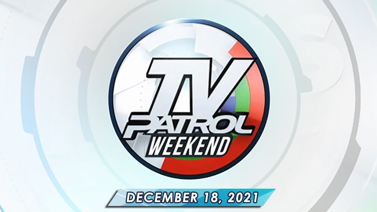 TV Patrol Weekend livestream | December 18, 2021 Full Episode Replay