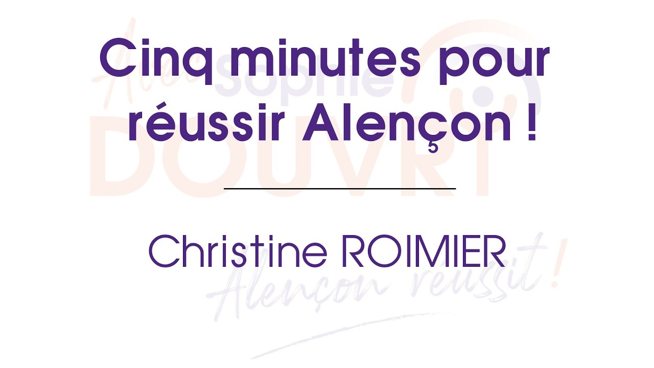 🎙️ 5 Minutes pour Réussir Alençon - Christine Roimier