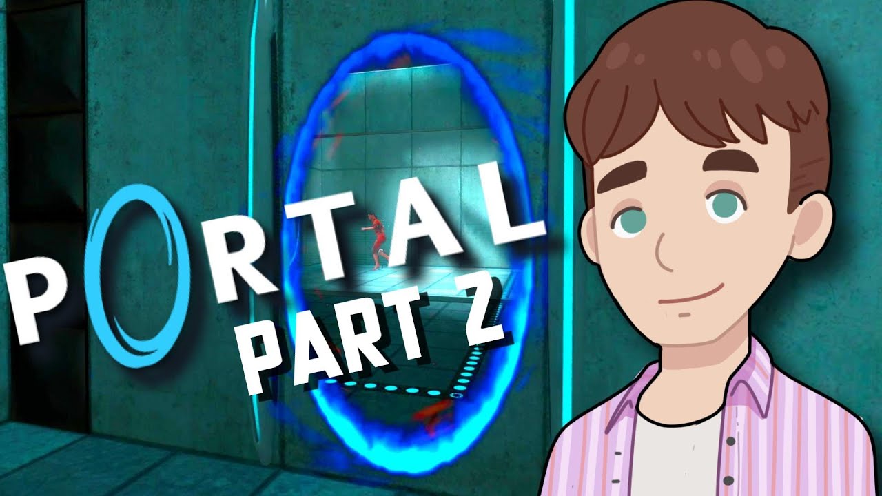 Maybe I am bad at PORTAL [ Part 2 ] 