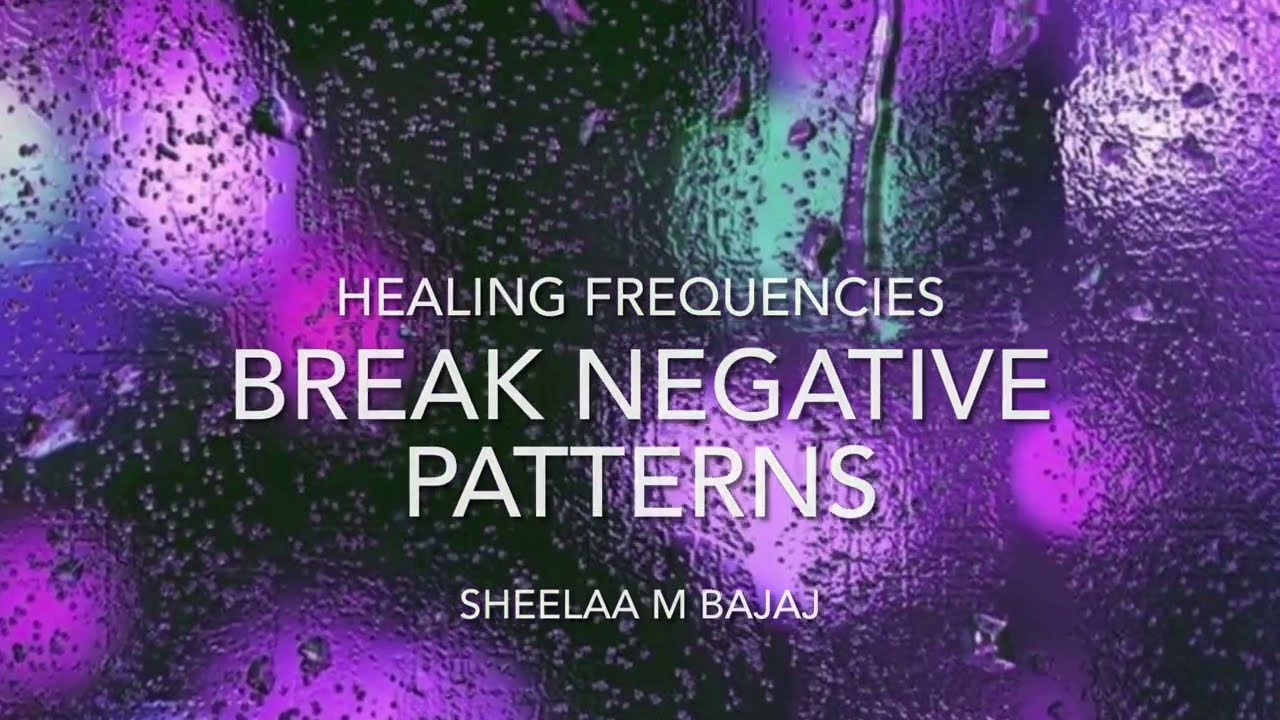BREAKING NEGATIVE PATTERNS | Healing Frequency