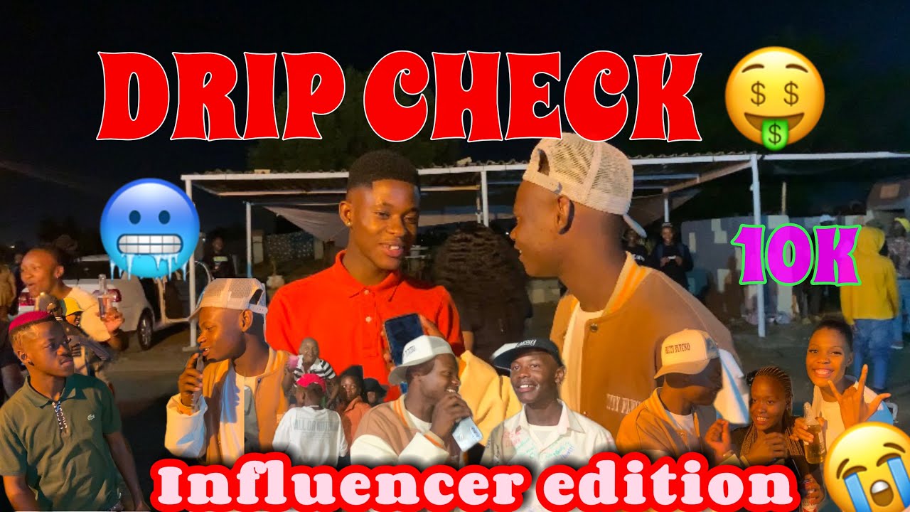 DRIP CHECK 😂🔥💰🤑INFLUENCER EDITION IN K1 [PENS DOWN PARTY HOSTED BY GUM GUM 🐐🎬]