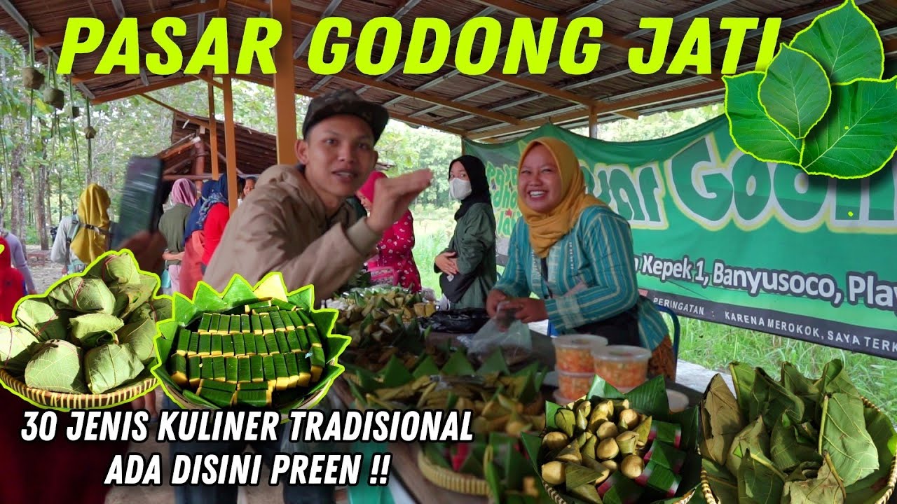 PASAR GODONG JATI, 30 JENIS KULINER TRADISIONAL ADA DISINI PREEN !!