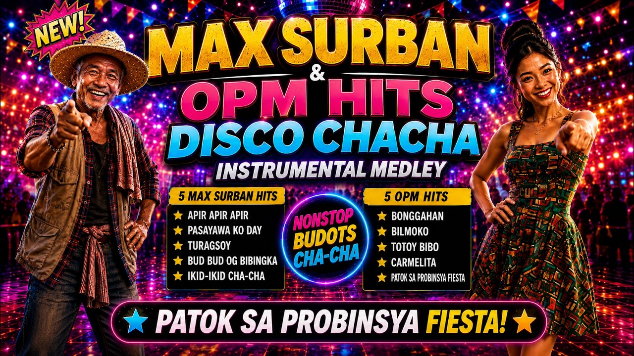 MAX SURBAN Instrumental Medley Nonstop | OPM Disco Budots Cha-Cha | Patok sa Probinsya Fiesta