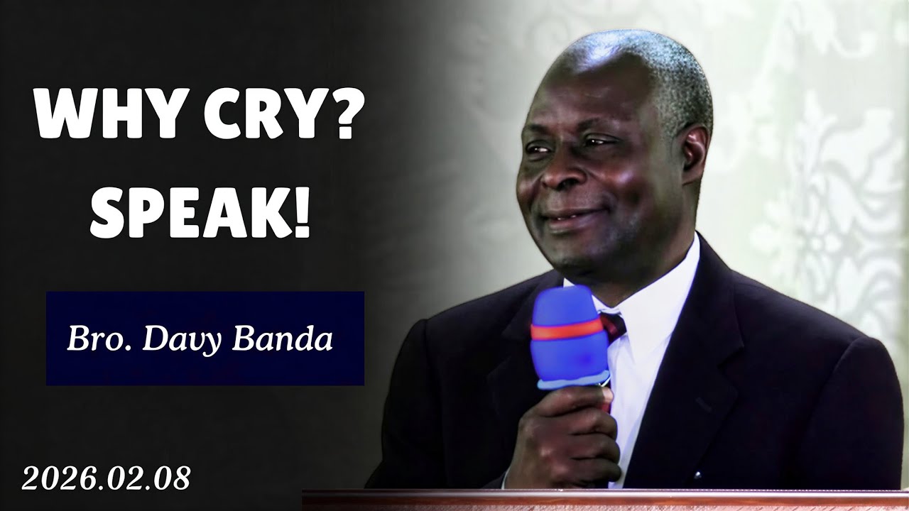 26-0208- Pastor Davy Banda:Why Cry? Speak! 