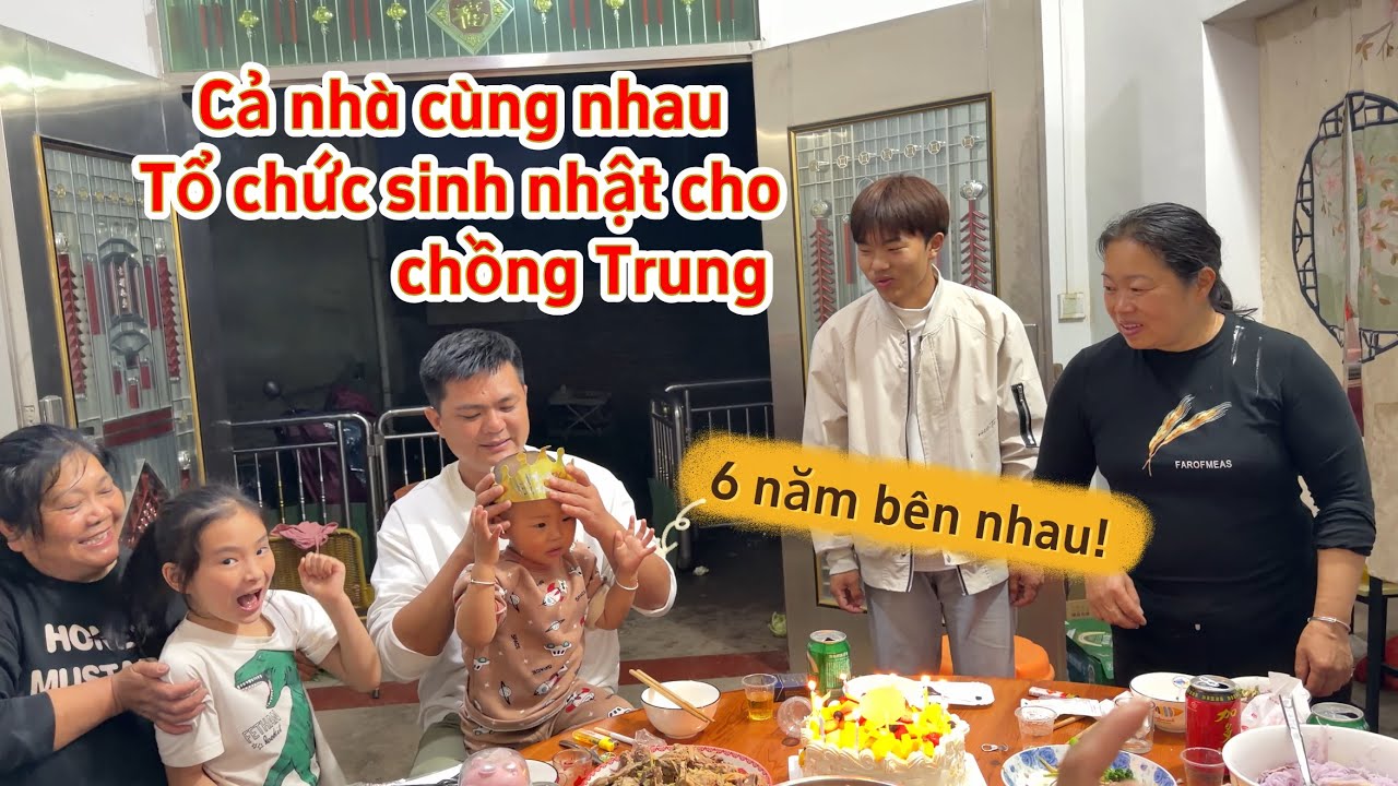 368 🥖 Cả nhà cùng nhau tổ chức sinh nhật cho chồng Trung , vậy là đã 6 năm bên nhau!