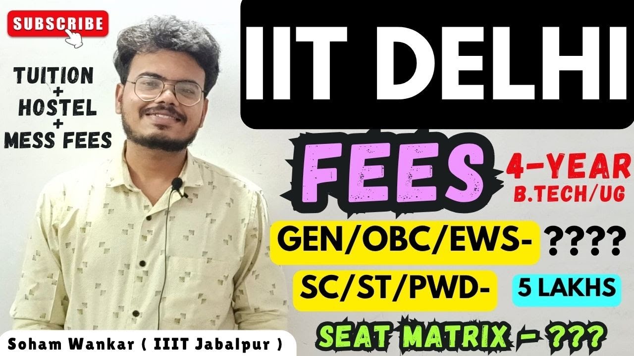 IIT Delhi FEES Structure (4 Year - UG/B.Tech) | Tuition+ Hostel+ Mess Fees & Seat Matrix 2025!