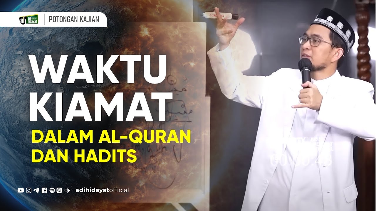 Waktu Kiamat dalam Al-Qur'an dan Hadits - Ustadz Adi Hidayat