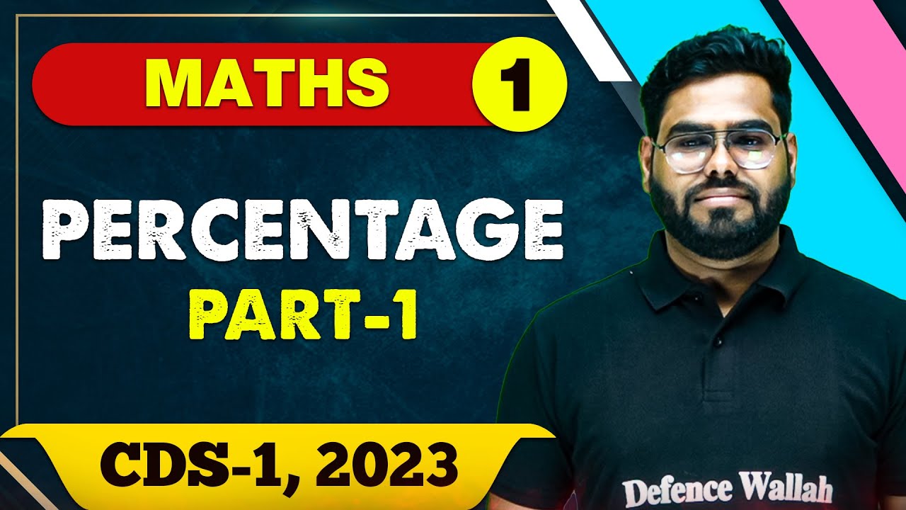 Percentage (Part-1) || Maths 01 ||  CDS -1