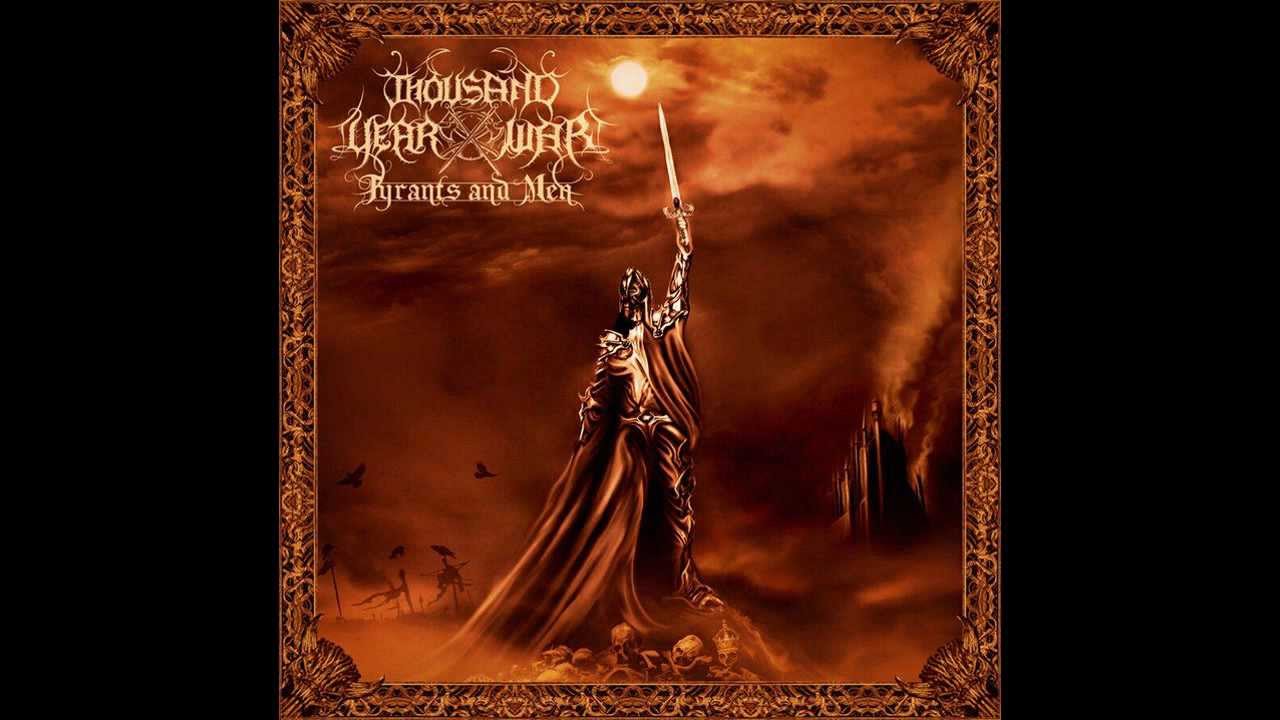 Thousand Year War - Tyrants And Men