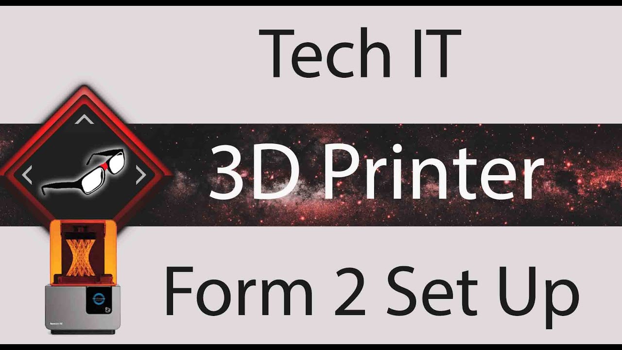 Краткое руководство по началу работы с 3D-принтером FormLabs Form2 от Tech IT