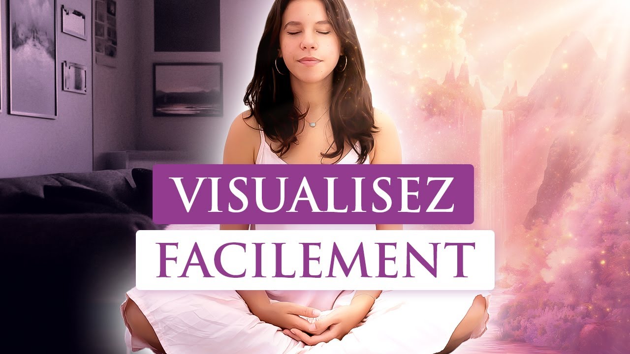 Comment développer sa visualisation en 5 ÉTAPES simples