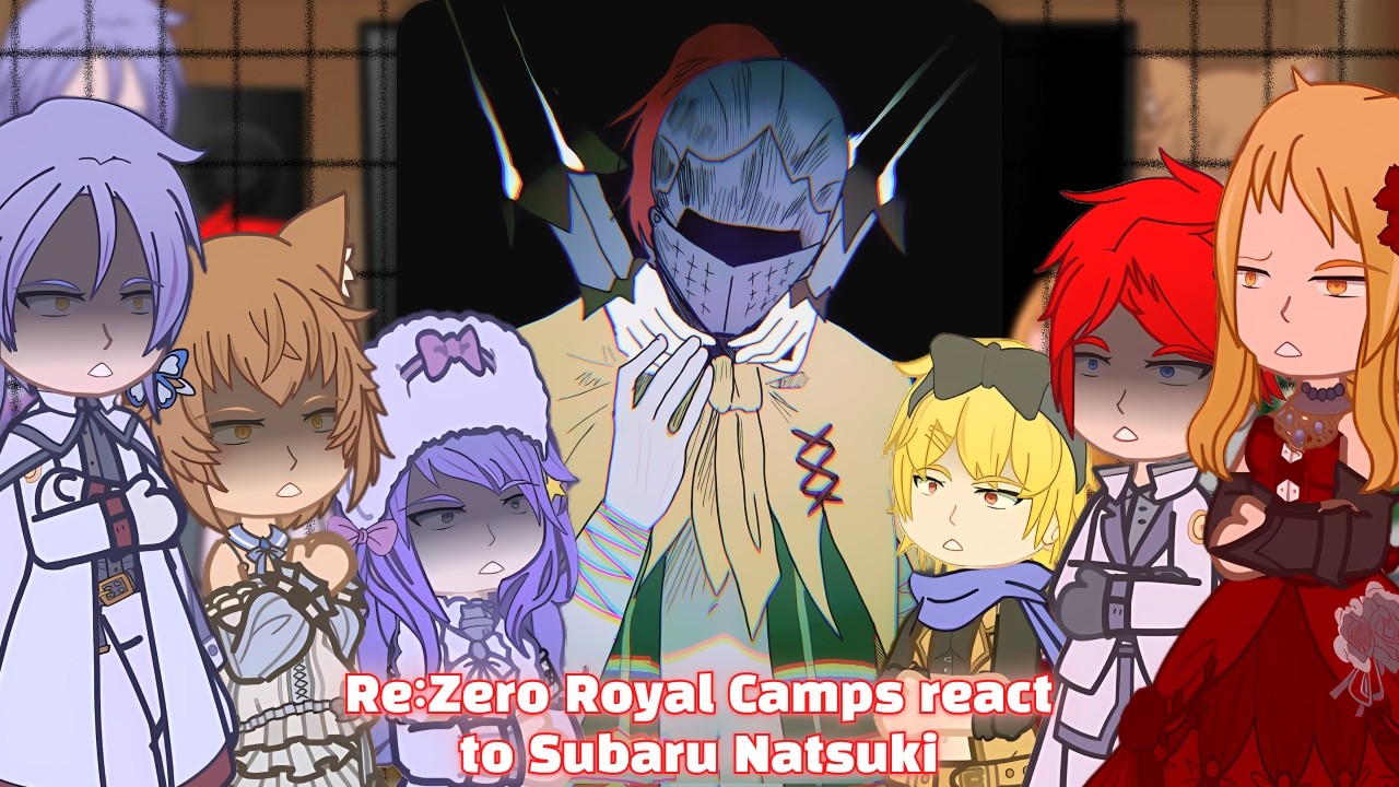 Re:Zero Royal Selection Camps Characters react to Natsuki Subaru || Part 6 || Arc 9+ ||