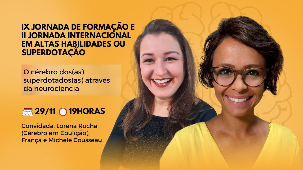 O cérebro dos(as) superdotados(as) através da neurociência  |  IX Jornada de Formação|