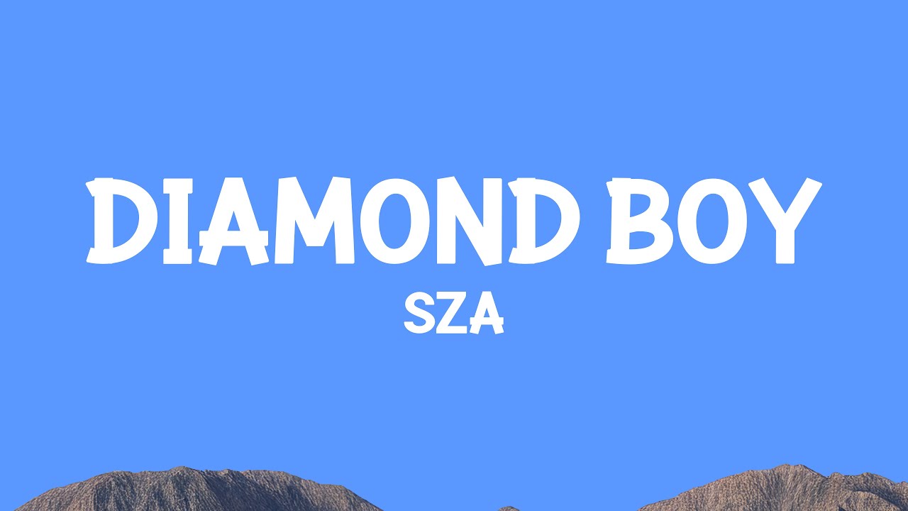 @sza  -  Diamond Boy (DTM) Lyrics