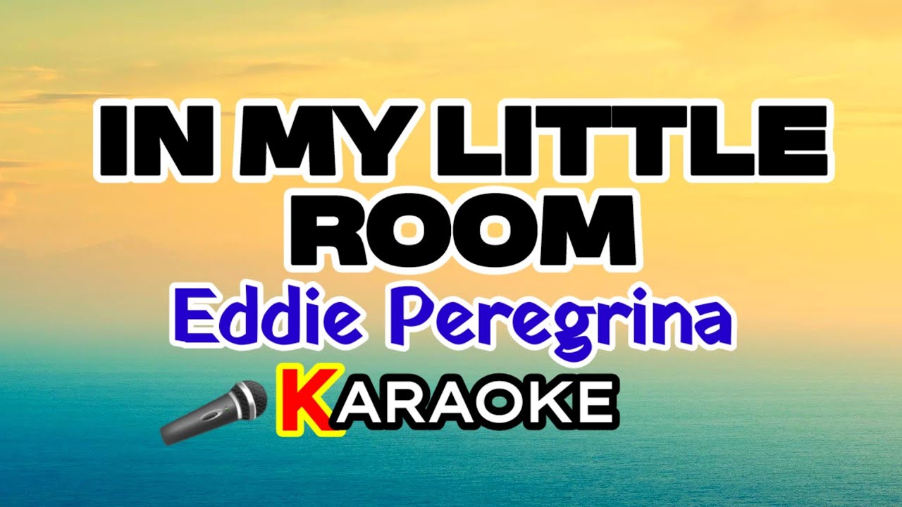 In My Little Room – Eddie Peregrina (Karaoke Version)