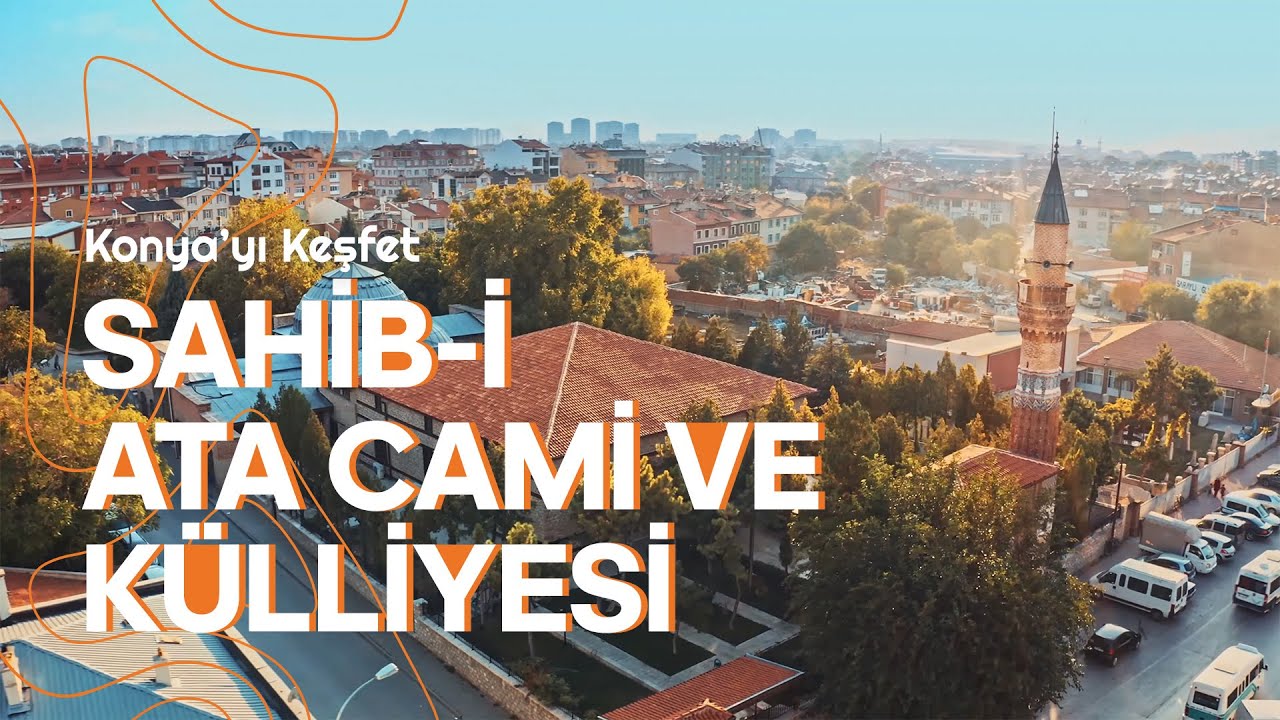 Sahib Ata Camii ve Külliyesi | İlmin yeşerip filizlendiği külliye seni bekliyor!