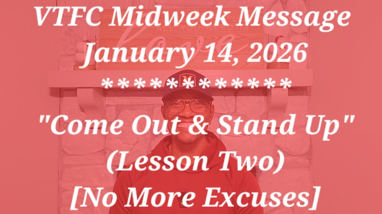 VTFC Midweek Message | 01/14/2026 | Come Out & Stand Up (Pt.2)/No More Excuses | Pastor Jason Wood 