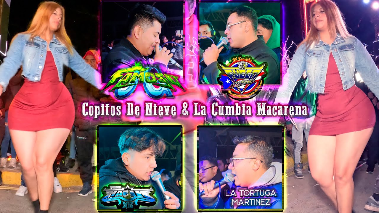 SONIDO FAMOSO COPITOS DE NIEVE CUMBIA MACARENA SONIDO FUEGO LATINO LA MAFIA XG LA TORTUGA MARTINEZ