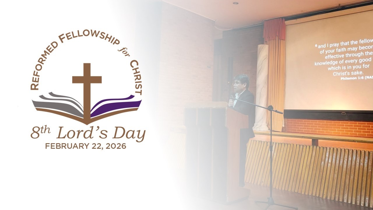 8th Lord's Day of 2026 | Reformed Fellowship for Christ - Sta. Mesa