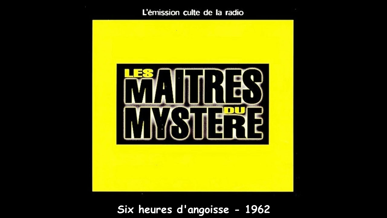 Six heures d'angoisse   -   Les maîtres du mystère