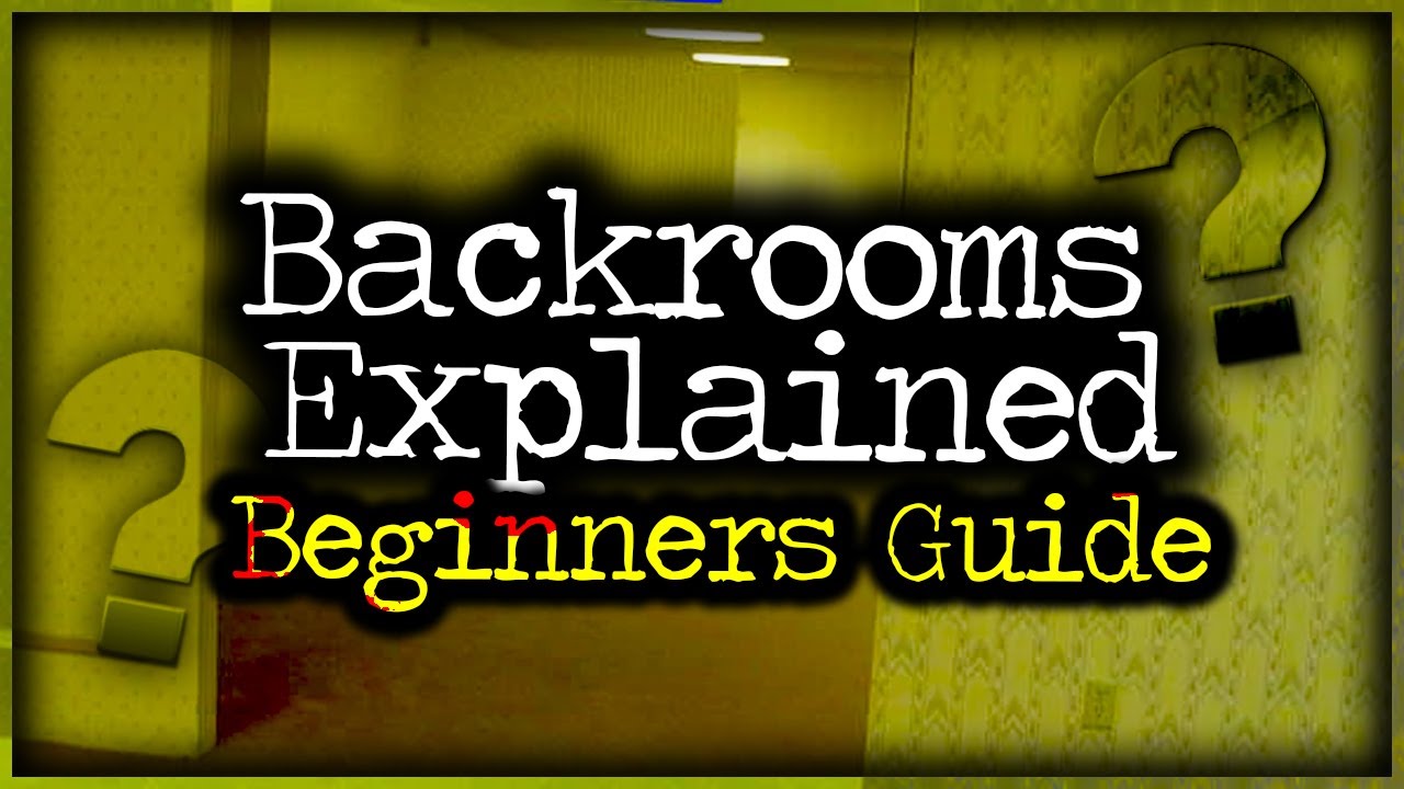 Explaining the Backrooms... for Beginners