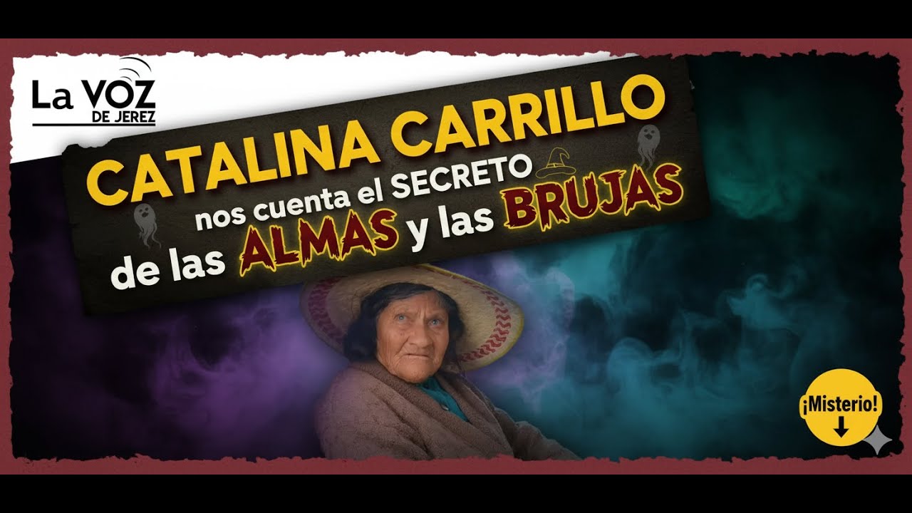 👩‍🦳¿NOS VISITAN? CATALINA CARRILLO nos cuenta el SECRETO de las ALMAS y las BRUJAS en Zacatecas