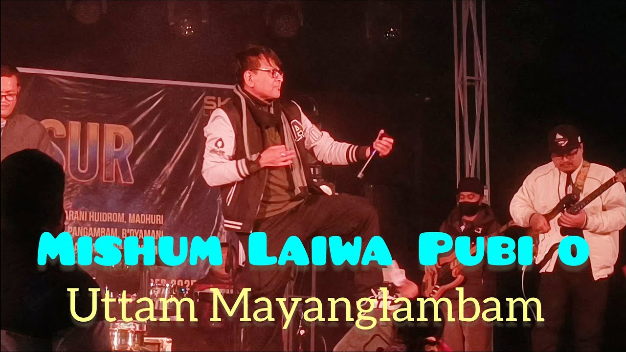 Mishum Laiwa Pubi o Uttam Mayanglambam Manipur Song 