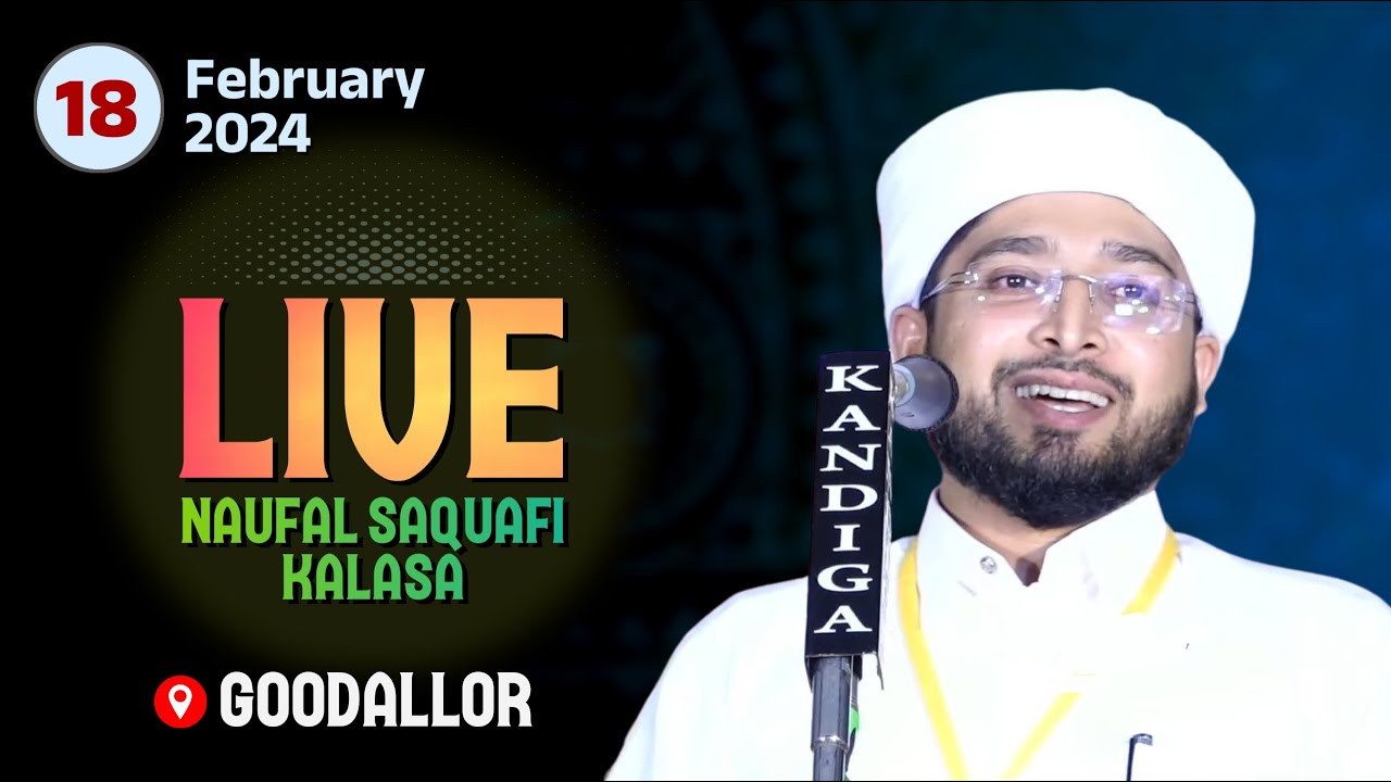 Noufal Saqafi Kalasa Usthad Speech | Goodallor, Neelagiri | Today Live | 18/02/2024.