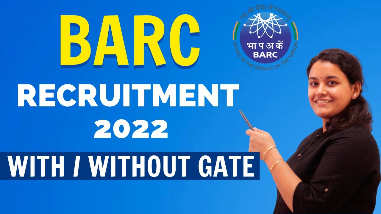 BARC Recruitment 2022 - with and without GATE | Job notification | Exergic Aptitude