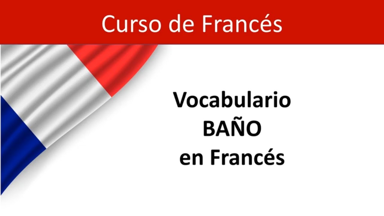 Curso de Francés - Vocabulario BAÑO en francés