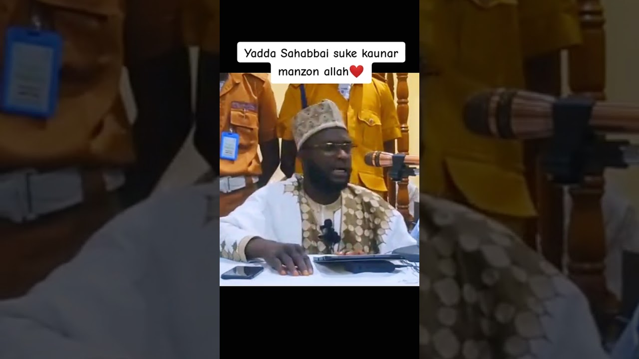 YADDA SAHABBAI SUKE KAUNAR MANZON ALLAH ❤ (S.A.W)🥀 BY SHEIKH DR.MANSUR ISAH YALWA ALLAHU AKBAR ❤❤🥀🥀😔