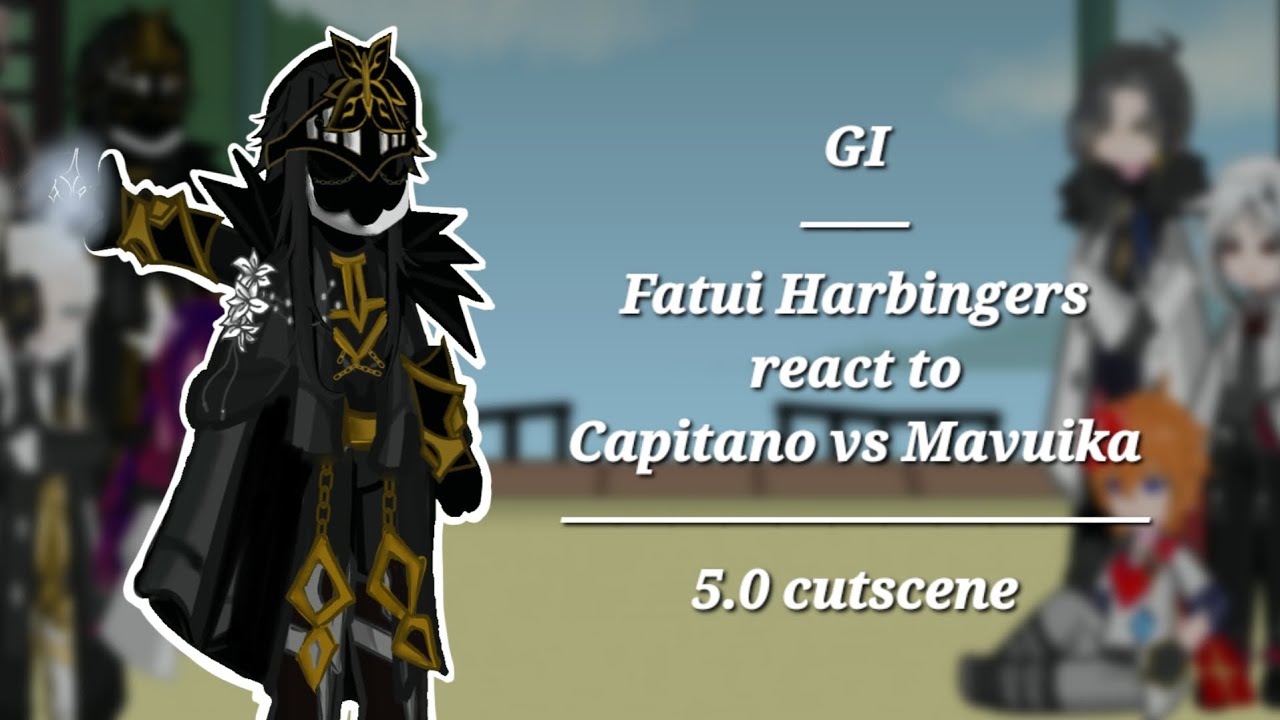 Fatui Harbingers react to Capitano vs Mavuika | 5.0 cutscene | Genshin Impact | Gachalife2