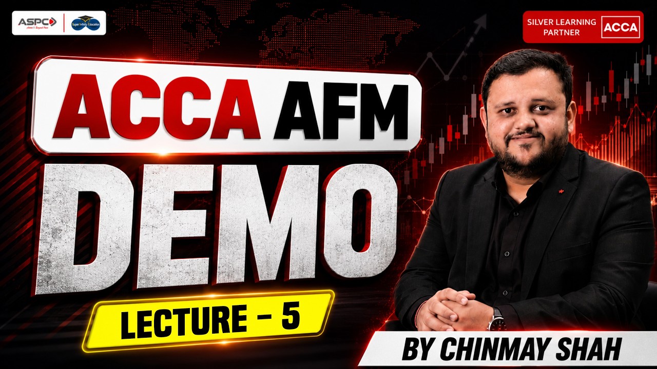 ACCA Advanced Financial Management | March 2026 Exams | Demo Lecture 4 | By Chinmay Shah