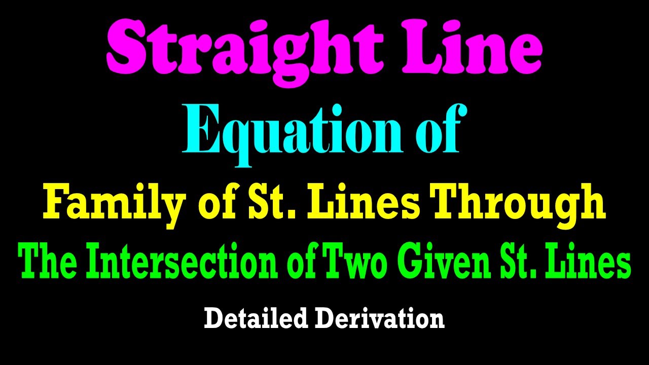 Equation of Family of Straight Lines Through The Intersection of Two Given Lines | JEE | CBSE | ISC