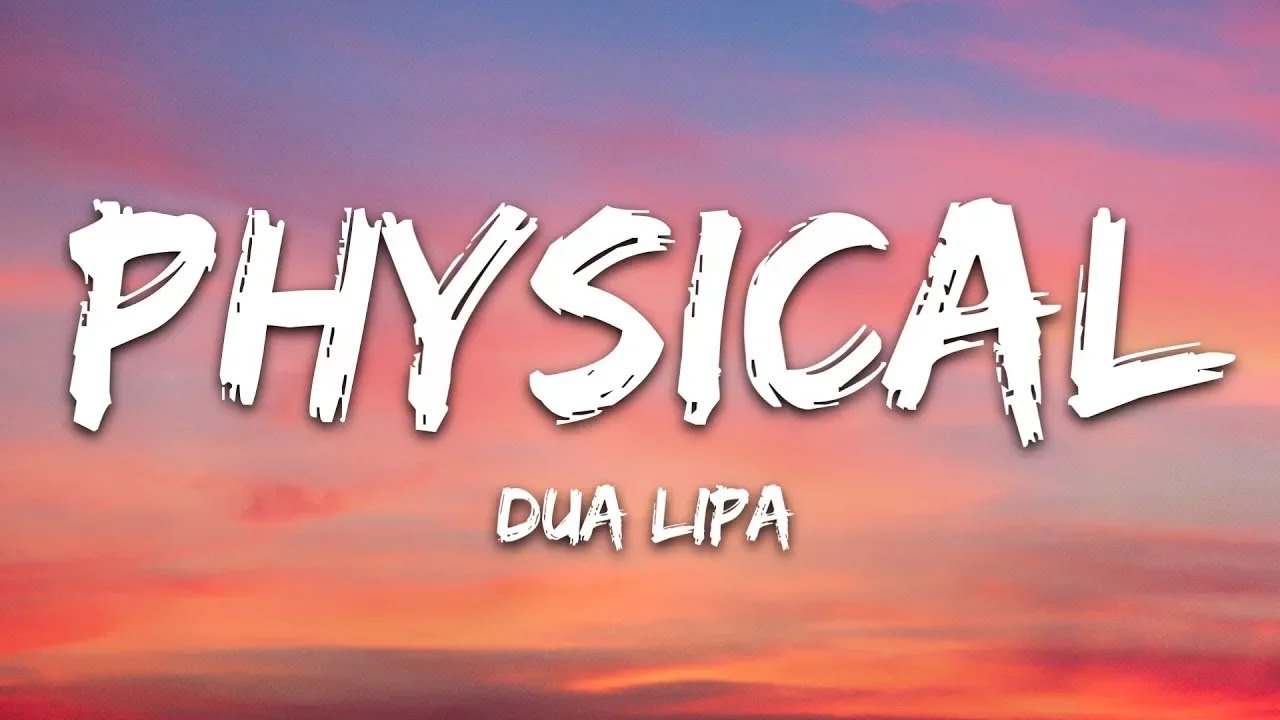 Dua Lipa - Physical (Lyrics)