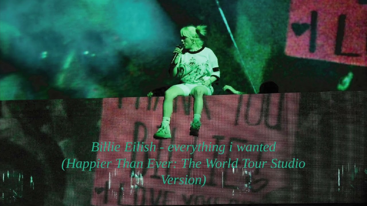 Billie Eilish - everything i wanted (Happier Than Ever: The World Tour Studio Version)