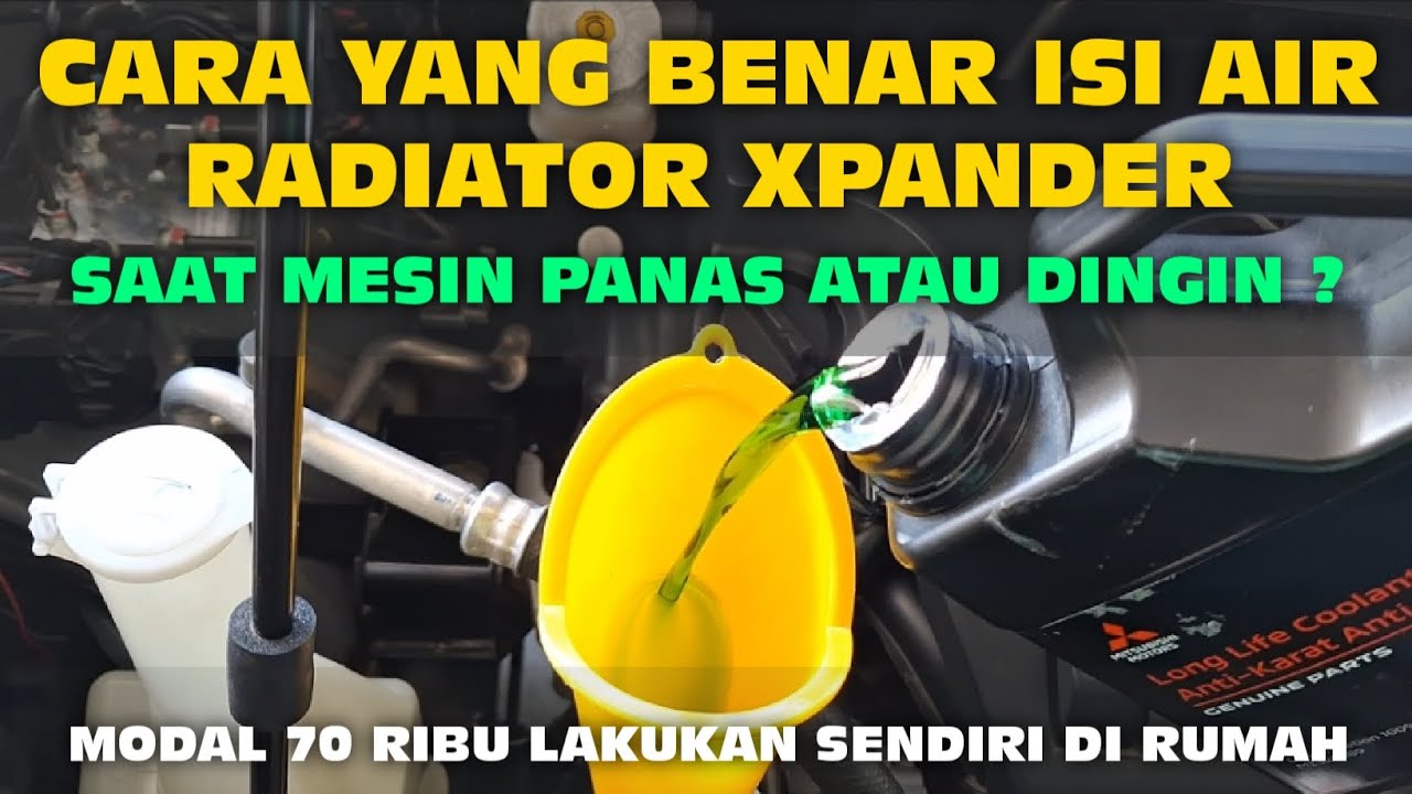 CARA ISI AIR RADIATOR MOBIL XPANDER