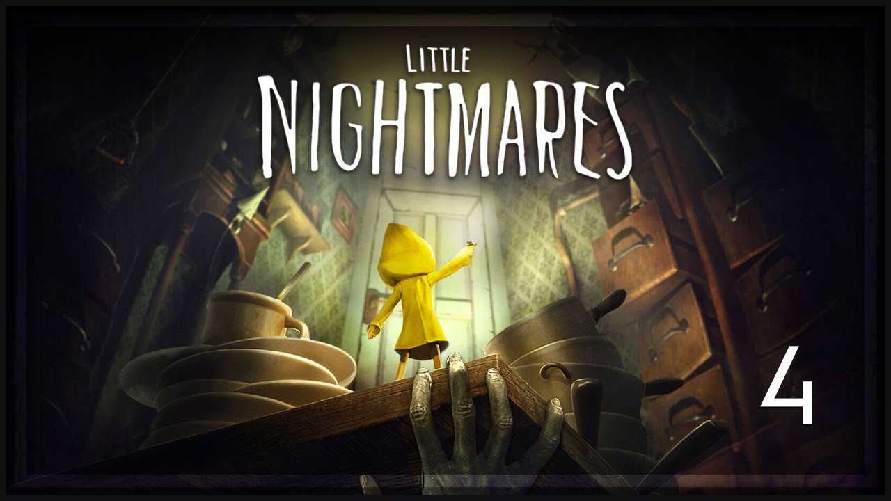 Little Nightmares Gameplay [Part 4] - The Kitchen - Little Nightmares Let's Play