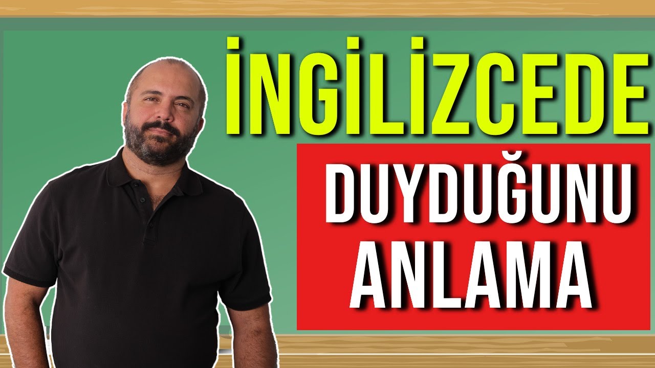 İNGİLİZCE ÖĞRENİRKEN DUYDUĞUNUZU ANLAMA - Listening nasıl yapılır?
